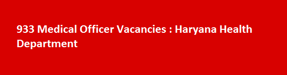 933 Medical Officer Vacancies Notifications 2017 Haryana Health Department
