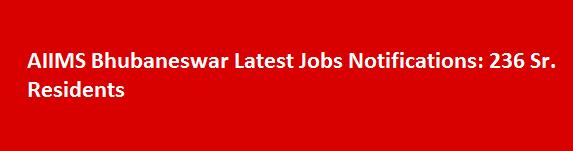AIIMS Bhubaneswar Latest Jobs Notifications 2017 236 Sr. Residents