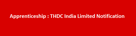 Apprenticeship Job Vacancies 2017 THDC India Limited Notification