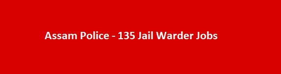Assam Police 135 Jail Warder Jobs