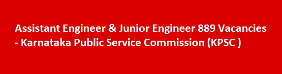 Assistant Engineer Junior Engineer 889 Vacancies Notifications 2017 Karnataka Public Service Commission KPSC 