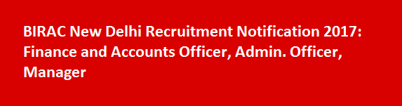 BIRAC New Delhi Recruitment Notification 2017 Finance and Accounts Officer Admin. Officer Manager