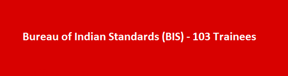 Bureau of Indian Standards BIS 103 Trainees