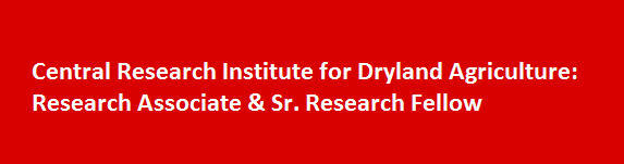 Central Research Institute for Dryland Agriculture Job Vacancies 2017 Research Associate Sr. Research Fellow
