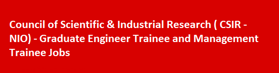 Council of Scientific Industrial Research CSIR NIO Graduate Engineer Trainee and Management Trainee Jobs