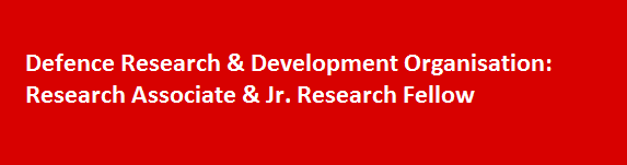 Defence Research Development Organisation Walk in Interviews 2017 Research Associate Jr. Research Fellow