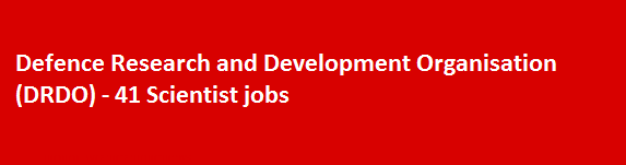 Defence Research and Development Organisation DRDO Recritment Notification 2018 41 Scientist jobs