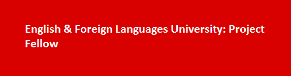 English Foreign Languages University Job Vacancies Notification 2017 Project Fellow