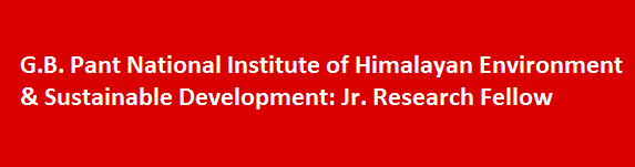 G.B. Pant National Institute of Himalayan Environment Sustainable Development Walk in Interviews 2017 Jr. Research Fellow