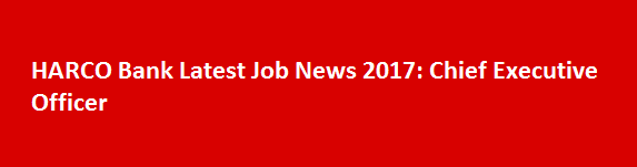 HARCO Bank Latest Job News 2017 Chief Executive Officer Job Vacancies