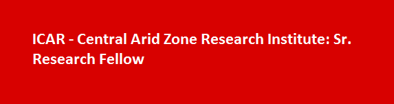 ICAR Central Arid Zone Research Institute Job Vacancies Notification 2017 Sr. Research Fellow