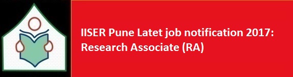 IISER Pune Latet job notification 2017 Research Associate RA