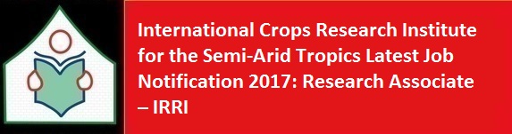 International Crops Research Institute for the Semi Arid Tropics Latest Job Notification 2017 Research Associate IRRI