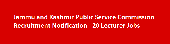 Jammu and Kashmir Public Service Commission Recruitment Notification 20 Lecturer Jobs