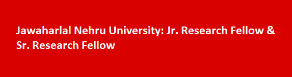 Jawaharlal Nehru University Latest Jobs Notification 2017 Jr. Research Fellow Sr. Research Fellow