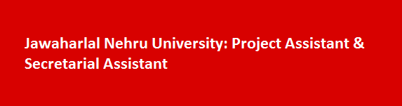 Jawaharlal Nehru University Latest Jobs Notification 2017 Project Assistant Secretarial Assistant