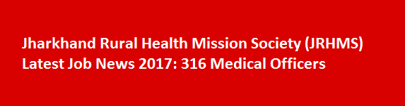 Jharkhand Rural Health Mission Society JRHMS Latest Job News 2017 316 Medical Officers