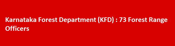 Karnataka Forest Department KFD 73 Forest Range Officers