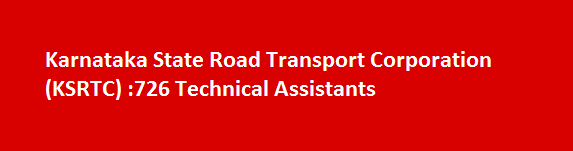 Karnataka State Road Transport Corporation KSRTC 726 Technical Assistants