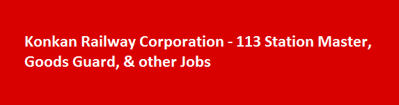 Konkan Railway Corporation 113 Station Master Goods Guard other Jobs