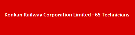 Konkan Railway Corporation Limited 65 Technicians