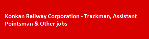 Konkan Railway Corporation Recruitment Notification 2018 Trackman Assistant Pointsman Other jobs
