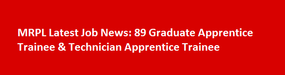MRPL Latest Job News 2017 89 Graduate Apprentice Trainee Technician Apprentice Trainee