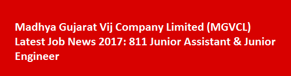 Madhya Gujarat Vij Company Limited MGVCL Latest Job News 2017 811 Junior Assistant Junior Engineer