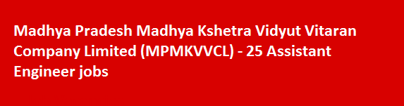 Madhya Pradesh Madhya Kshetra Vidyut Vitaran Company Limited MPMKVVCL Recruitment Notification 2018 25 Assistant Engineer jobs