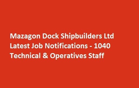 Mazagon Dock Shipbuilders Ltd Latest Job Notifications 1040 Technical Operatives Staff