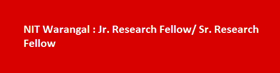 NIT Warangal Job Vacancies 2017 Jr. Research Fellow Sr. Research Fellow