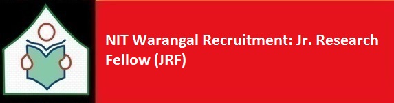 NIT Warangal Recruitment 2017 Jr. Research Fellow JRF