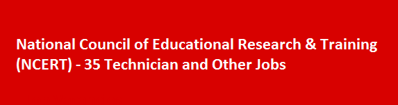 National Council of Educational Research Training NCERT 35 Technician and Other Jobs