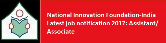 National Innovation Foundation India Latest job notification 2017 Assistant Associate