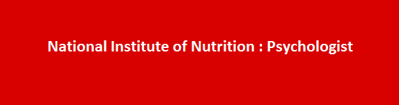 National Institute of Nutrition Job Vacancies 2017 Psychologist