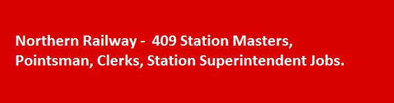 Northern Railway 409 Station Masters Pointsman Clerks Station Superintendent Jobs