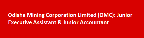 Odisha Mining Corporation Limited OMC Recruitment Notification 2017 Junior Executive Assistant Junior Accountant