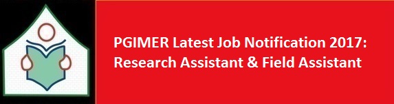 PGIMER Latest Job Notification 2017 Research Assistant Field Assistant