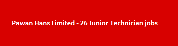Pawan Hans Limited Recruitment Notification 2018 26 Junior Technician jobs