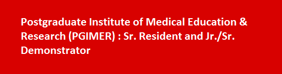 Postgraduate Institute of Medical Education Research PGIMER Sr. Resident and Jr. or Sr. Demonstrator