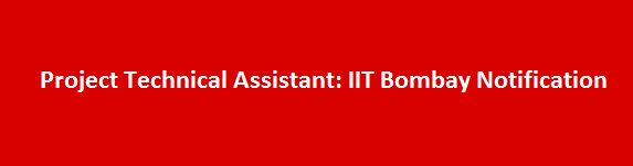 Project Technical Assistant Job Vacancies 2017 IIT Bombay Notification
