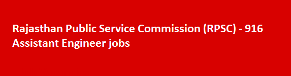 Rajasthan Public Service Commission RPSC Recruitment Notification 2018 916 Assistant Engineer jobs