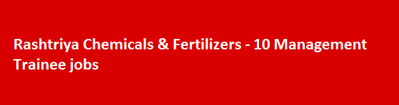 Rashtriya Chemicals Fertilizers Recruitment Notification 2018 10 Management Trainee jobs