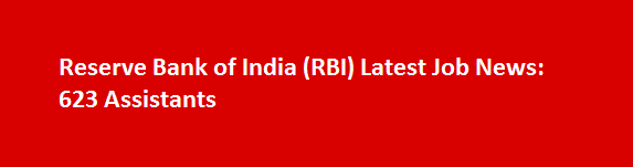 Reserve Bank of India RBI Latest Job News 623 Assistants