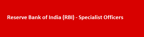 Reserve Bank of India RBI Recruitment Notification Specialist Officers