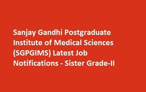 SGPGIMS Latest Job Notifications Sister Grade II