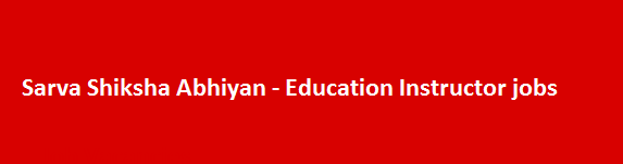 Sarva Shiksha Abhiyan Recruitment Notification 2018 Education Instructor jobs