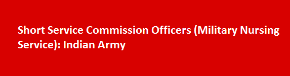 Short Service Commission Officers Military Nursing Service Job Vacancies Indian Army