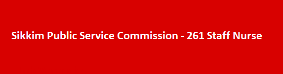 Sikkim Public Service Commission 261 Staff Nurse