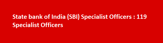 State bank of India SBI Specialist Officers 119 Specialist Officers
